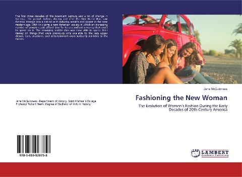 Fashioning the New Woman: The Evolution of Womens Fashion During the Early Decades of 20th Century America