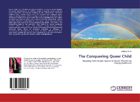 The Conquering Queer Child: Invading Heterotopic Spaces in Queer Theatre by Young Audiences