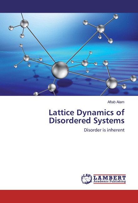 Lattice Dynamics of Disordered Systems: Disorder is inherent