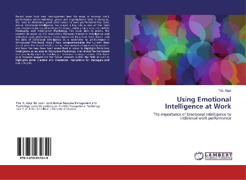 Using Emotional Intelligence at Work: The importance of Emotional Intelligence to individual work performance