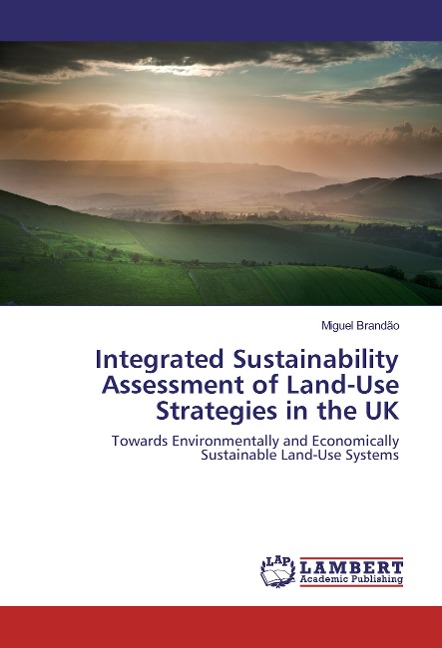 Integrated Sustainability Assessment of Land-Use Strategies in the UK: Towards Environmentally and Economically Sustainable Land-Use Systems
