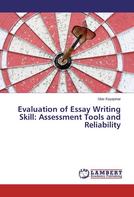 Evaluation of Essay Writing Skill: Assessment Tools and Reliability