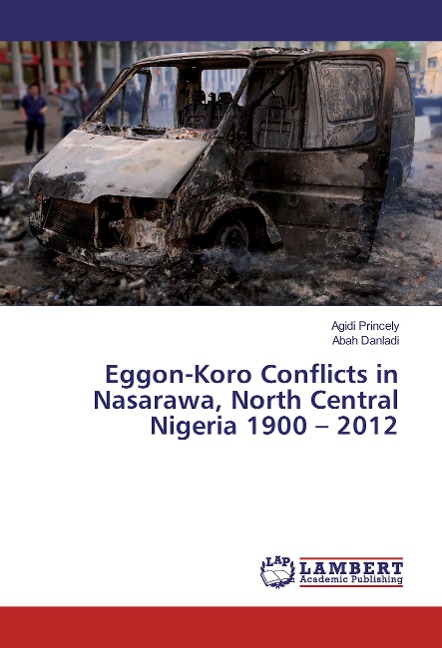 Eggon-Koro Conflicts in Nasarawa, North Central Nigeria 1900 - 2012
