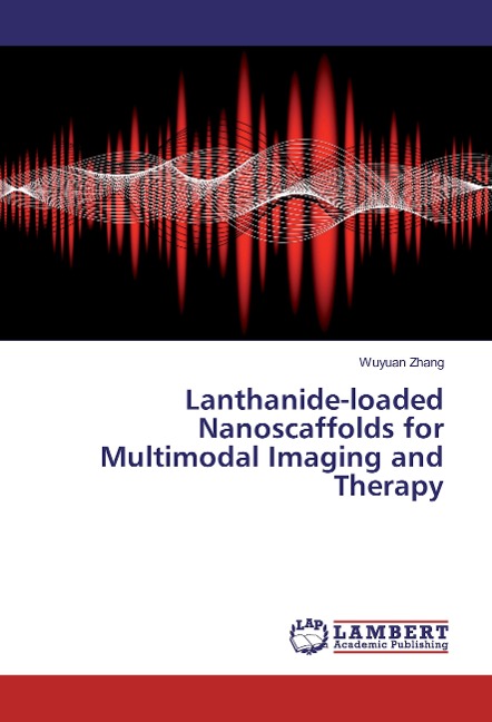 Lanthanide-loaded Nanoscaffolds for Multimodal Imaging and Therapy