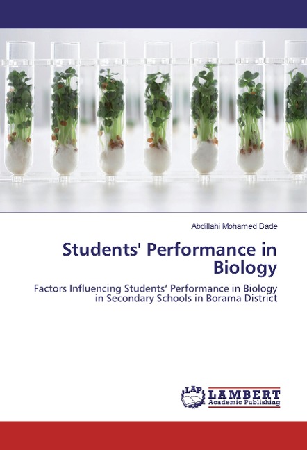 Students Performance in Biology: Factors Influencing Students Performance in Biology in Secondary Schools in Borama District