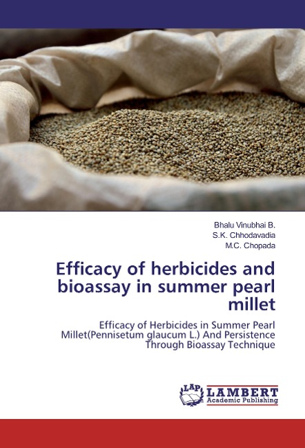Efficacy of herbicides and bioassay in summer pearl millet: Efficacy of Herbicides in Summer Pearl Millet(Pennisetum glaucum L.) And Persistence Through Bioassay Technique