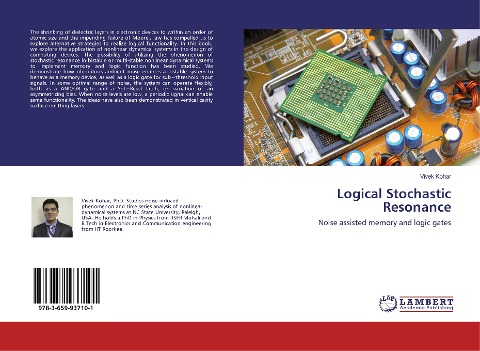 Logical Stochastic Resonance: Noise assisted memory and logic gates
