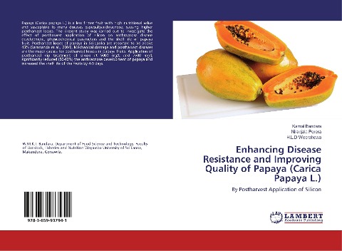 Enhancing Disease Resistance and Improving Quality of Papaya (Carica Papaya L.): By Postharvest Application of Silicon