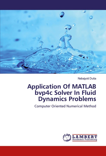 Application Of MATLAB bvp4c Solver In Fluid Dynamics Problems: Computer Oriented Numerical Method