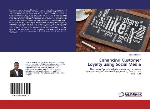 Enhancing Customer Loyalty using Social Media: The role of Social media in enhancing customer loyalty through Customer Engagement, Satisfaction and Trust