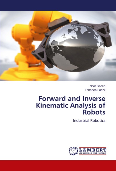 Forward and Inverse Kinematic Analysis of Robots: Industrial Robotics