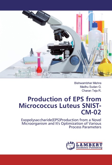 Production of EPS from Micrococcus Luteus SNIST-CM-02: Exopolysaccharide(EPS)Production from a Novel Microorganism and Its Optimization of Various Process Parameters