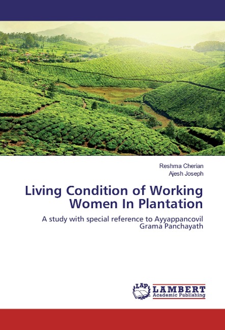 Living Condition of Working Women In Plantation: A study with special reference to Ayyappancovil Grama Panchayath