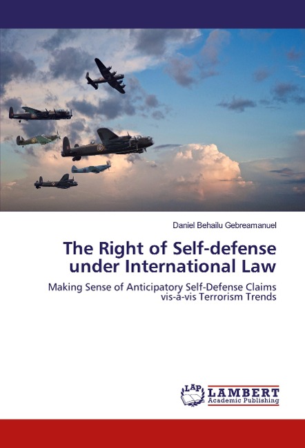 The Right of Self-defense under International Law: Making Sense of Anticipatory Self-Defense Claims vis-à-vis Terrorism Trends
