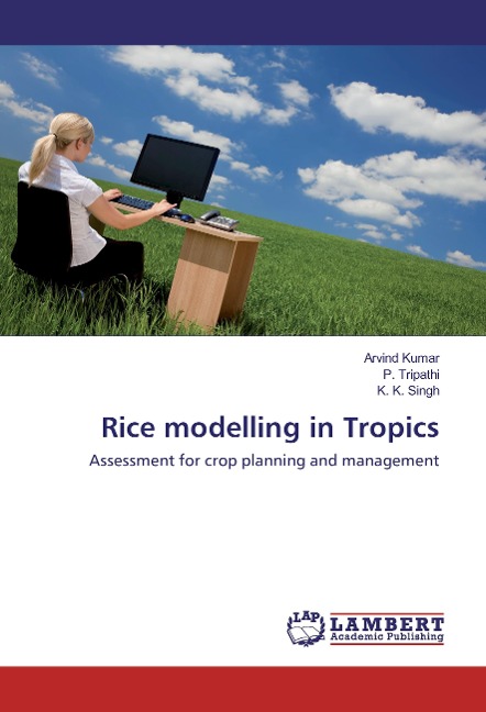 Rice modelling in Tropics: Assessment for crop planning and management