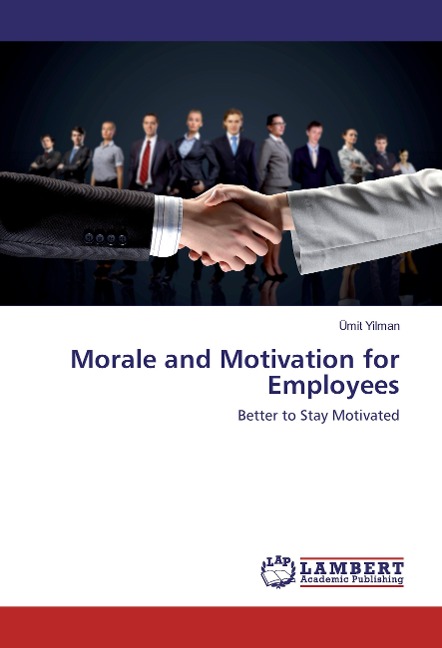 Morale and Motivation for Employees: Better to Stay Motivated