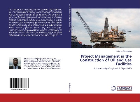 Project Management in the Construction of Oil and Gas Facilities: A Case Study of Agbami & Akpo FPSO