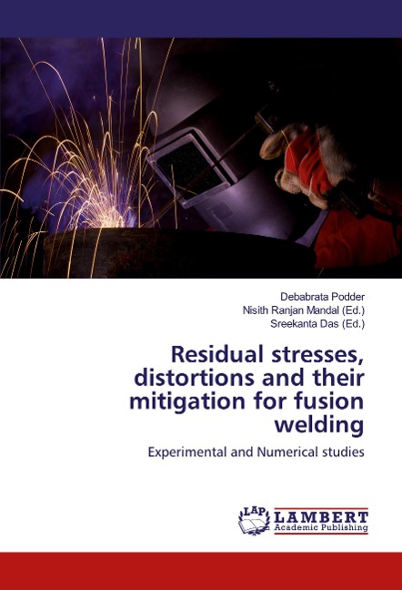 Residual stresses, distortions and their mitigation for fusion welding: Experimental and Numerical studies
