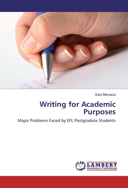 Writing for Academic Purposes: Major Problems Faced by EFL Postgradute Students