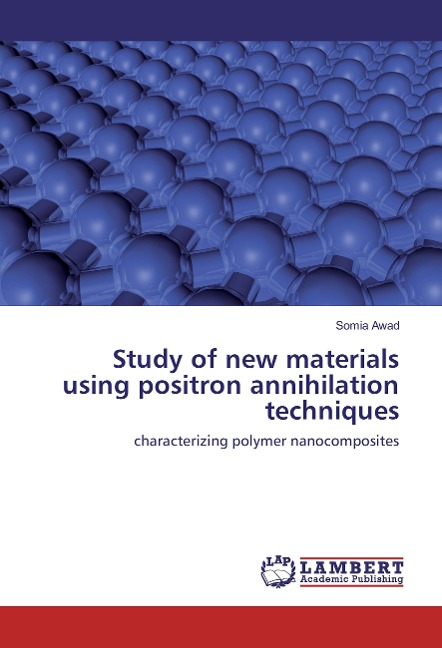 Study of new materials using positron annihilation techniques: characterizing polymer nanocomposites
