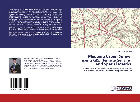 Mapping Urban Sprawl using GIS, Remote Sensing and Spatial Metrics: A comparative study of two European cities over time from Landsat 5 Thematic Mapper imagery
