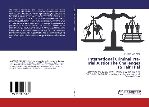 International Criminal Pre-Trial Justice:The Challenges To Fair Trial: Assessing the Guarantees Provided by the Right to Fair Trial in PreTrial Proceedings at the International Criminal Court
