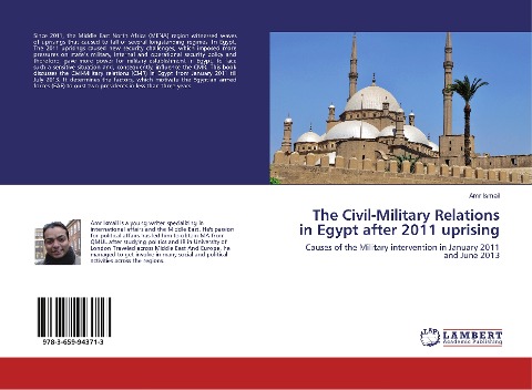 The Civil-Military Relations in Egypt after 2011 uprising: Causes of the Military intervention in January 2011 and June 2013