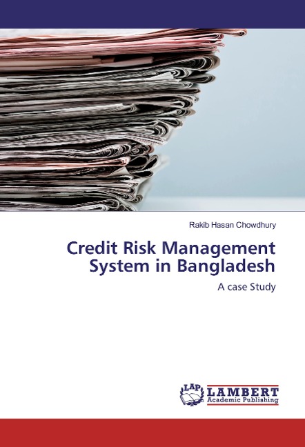 Credit Risk Management System in Bangladesh: A case Study