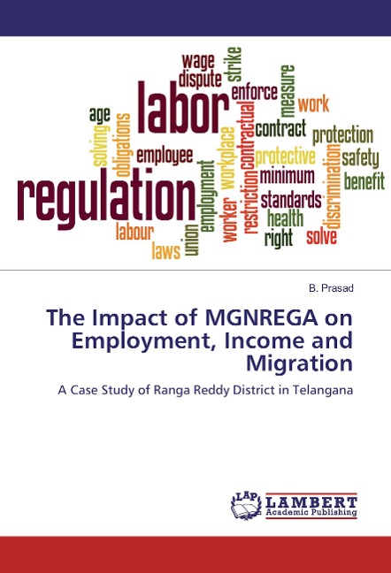 The Impact of MGNREGA on Employment, Income and Migration: A Case Study of Ranga Reddy District in Telangana