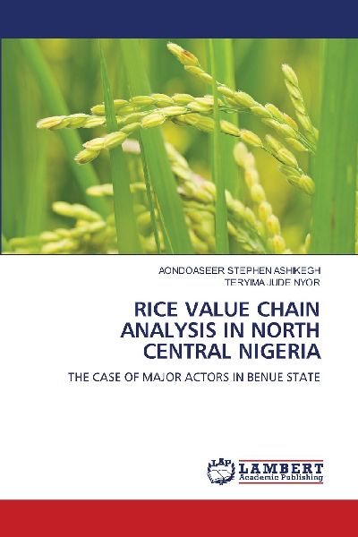 RICE VALUE CHAIN ANALYSIS IN NORTH CENTRAL NIGERIA: THE CASE OF MAJOR ACTORS IN BENUE STATE