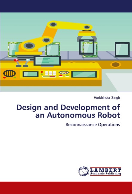 Design and Development of an Autonomous Robot: Reconnaissance Operations