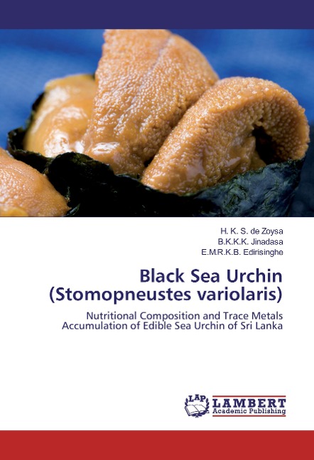 Black Sea Urchin (Stomopneustes variolaris): Nutritional Composition and Trace Metals Accumulation of Edible Sea Urchin of Sri Lanka