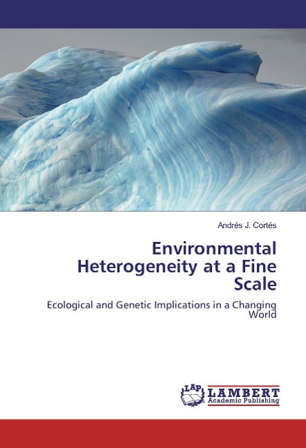 Environmental Heterogeneity at a Fine Scale: Ecological and Genetic Implications in a Changing World