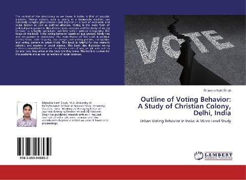 Outline of Voting Behavior: A Study of Christian Colony, Delhi, India: Urban Voting Behavior in India: A Micro Level Study