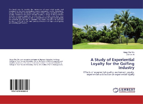 A Study of Experiential Loyalty for the Golfing Industry: Effects of experiential quality, excitement, equity, experiential satisfaction on experiential loyalty