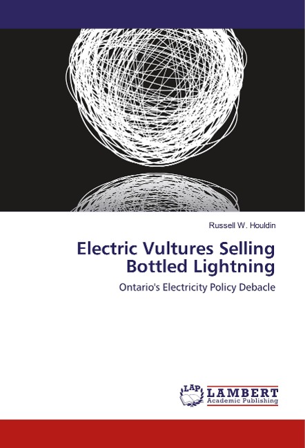 Electric Vultures Selling Bottled Lightning: Ontario's Electricity Policy Debacle
