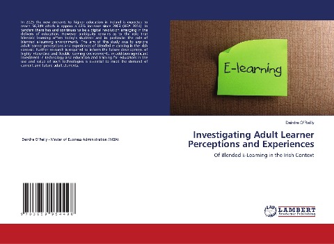 Investigating Adult Learner Perceptions and Experiences: Of Blended E-Learning in the Irish Context