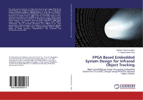 FPGA Based Embedded System Design for Infrared Object Tracking: High Speed Digital Image Processing Embedded System on Chip (SoC) Design using FPGA for Infrared object Seeker