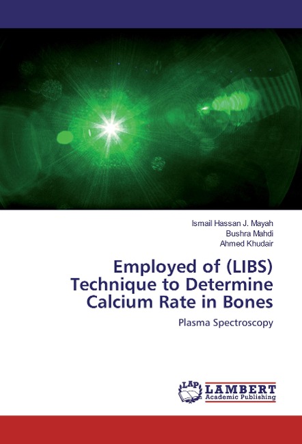 Employed of (LIBS) Technique to Determine Calcium Rate in Bones: Plasma Spectroscopy