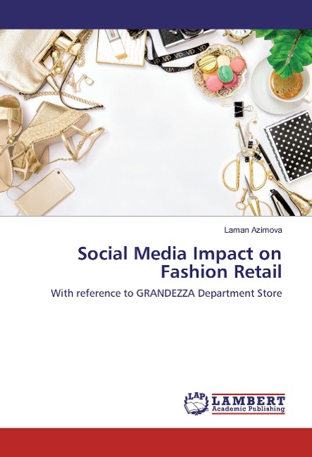 Social Media Impact on Fashion Retail: With reference to GRANDEZZA Department Store