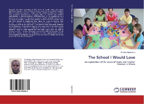 The School I Would Love: An Exploration of the views of Pupils and Teacher Trainees in Ghana