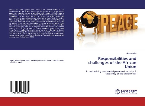 Responsibilities and challenges of the African Union: in maintaining continental peace and security: A case study of the Malian crisis