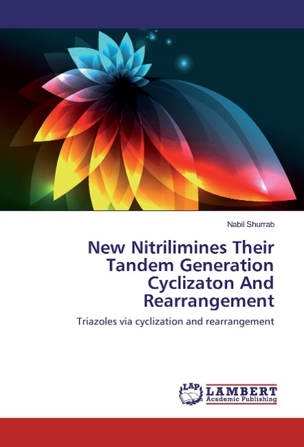 New Nitrilimines Their Tandem Generation Cyclizaton And Rearrangement: Triazoles via cyclization and rearrangement
