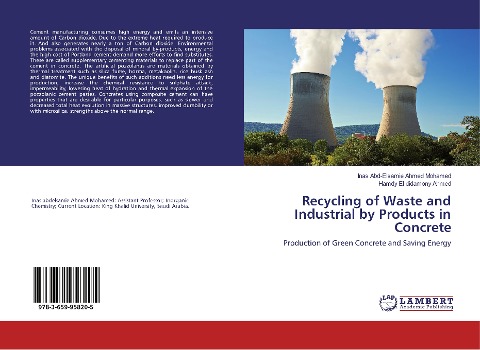 Recycling of Waste and Industrial by Products in Concrete: Production of Green Concrete and Saving Energy