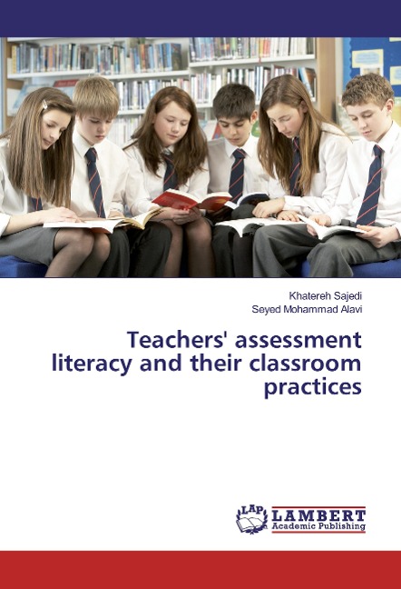 Teachers assessment literacy and their classroom practices