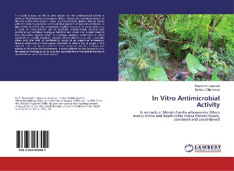 In Vitro Antimicrobial Activity: In extracts of Montrichardia arborescens (Moco moco) stems and Azadirachta indica (Neem) leaves, combined and uncombined