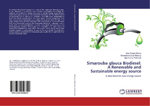 Simarouba glauca Biodiesel: A Renewable and Sustainable energy source: A step towards new energy source
