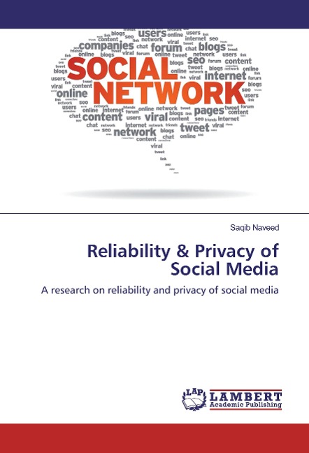 Reliability & Privacy of Social Media: A research on reliability and privacy of social media