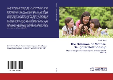 The Dilemma of Mother-Daughter Relationship: Mother-Daughter Relationship in S. Delaney and M. Drabble