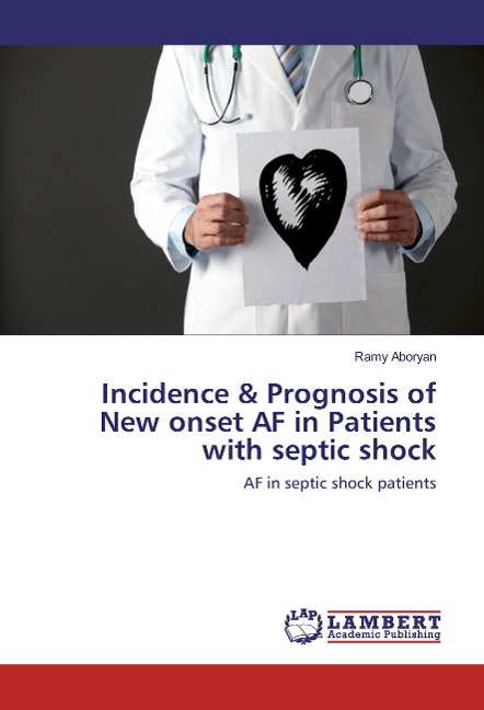 Incidence & Prognosis of New onset AF in Patients with septic shock: AF in septic shock patients